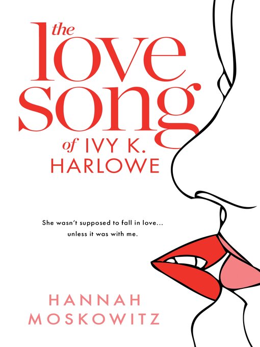 Title details for The Love Song of Ivy K. Harlowe by Hannah Moskowitz - Available